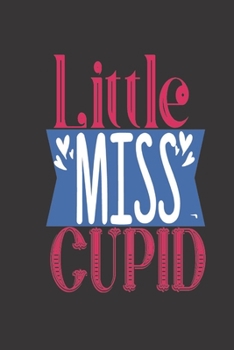 little miss cupid: small lined Cupid Love Quotes Notebook / Travel Journal to write in (6'' x 9'') 120 pages