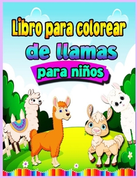 Libro para colorear de llamas para niños de 4 a 8 años: Diviértete Impresionante 30 Ilustraciones Diseños de Arte para niños, Divertido y Educativo ... de llamas educativo