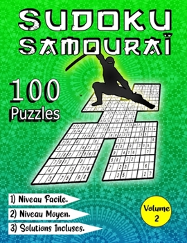 Paperback SUDOKU Samouraï, 100 Puzzles, Niveau Facile, Niveau Moyen, Solutions Incluses, Volume 2: Grand Livre Sudoku Samourai, Niveau Facile et Intermédiaire A [French] Book