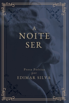 Paperback A Noite Ser: Prosa Poética [Portuguese] Book