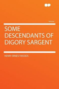 Paperback Some Descendants of Digory Sargent Book