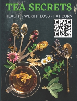 Paperback Tea Secrets: Health, Weight Loss, Fat Burn Book