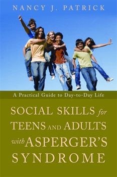 Paperback Social Skills for Teenagers and Adults with Asperger's Syndrome: A Practical Guide to Day-To-Day Life Book