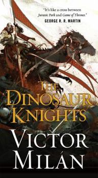 The Dinosaur Knights - Book #2 of the Dinosaur Lords