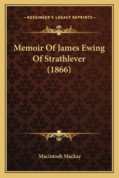 Paperback Memoir Of James Ewing Of Strathlever (1866) Book
