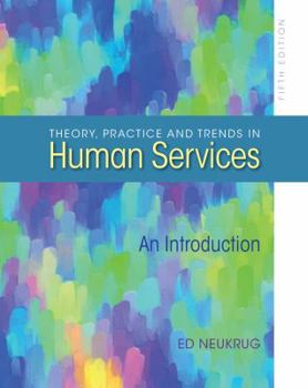 Paperback Theory, Practice, and Trends in Human Services: An Introduction Book
