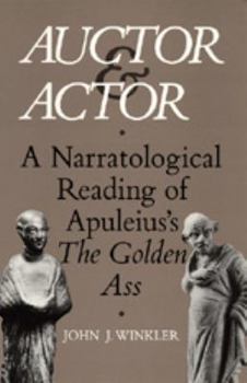 Paperback Auctor and Actor: A Narratological Reading of Apuleius' the Golden Ass Book