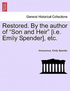 Paperback Restored. by the Author of "Son and Heir" [I.E. Emily Spender], Etc. Book