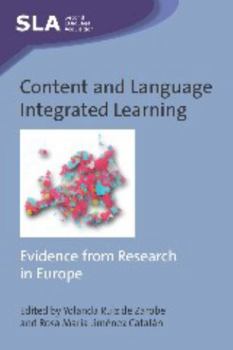 Content and Language Integrated Learning: Evidence from Research in Europe - Book  of the Second Language Acquisition