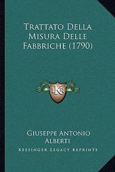 Paperback Trattato Della Misura Delle Fabbriche (1790) [Italian] Book