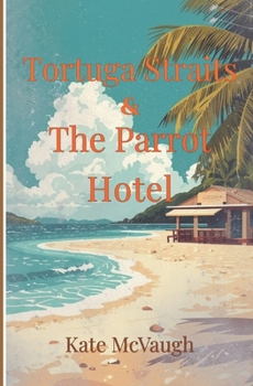 Paperback Tortuga Straits and The Parrot Hotel Book