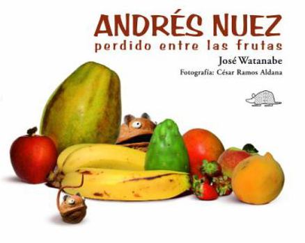 Board book Andres Nuez Perdido Entre Las Frutas [Spanish] Book
