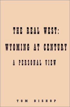 Paperback Real West: Wyoming at Century: Book