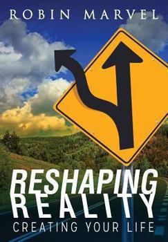 Paperback Reshaping Reality: Creating Your Life Book