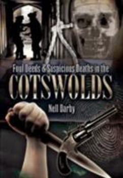 Paperback Foul Deeds and Suspicious Deaths in the Cotswolds Book