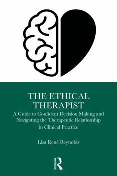 Paperback The Ethical Therapist: A Guide to Confident Decision-Making in Clinical Practice Book