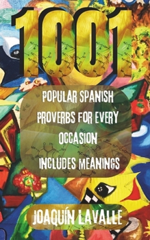 Paperback 1001 Popular Spanish Proverbs for Every Occasion: Includes meanings Book