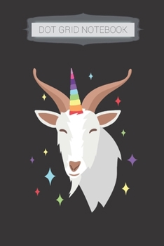 Dot Grid Notebook: Goaticorn Dot Grid Journal Gift Notebook, Dotted Grid Bullet Notebook, 6x9 Notebook, Journal For Work