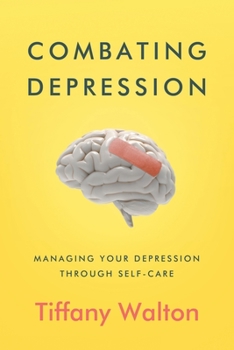 Paperback Combating Depression: Managing Your Depression Through Self-Care Book