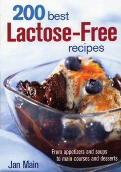 Paperback 200 Best Lactose-Free Recipes: From Appetizers and Soups to Main Courses and Desserts Book