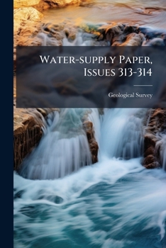 Paperback Water-supply Paper, Issues 313-314 Book