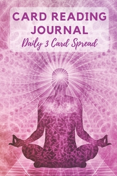 Card Reading Journal Daily 3 Card Spread: Diary to Record, Interpret and Track Readings 6"x9" Notebook