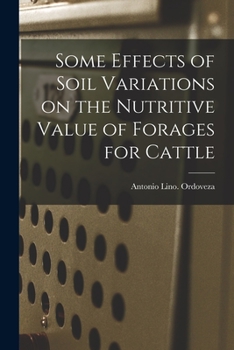 Paperback Some Effects of Soil Variations on the Nutritive Value of Forages for Cattle Book
