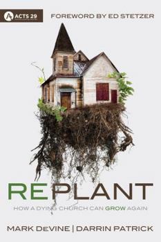 Paperback Replant: How a Dying Church Can Grow Again Book