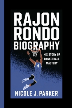 Paperback Rajon Rondo Biography.: His Story of Basketball Mastery. Book