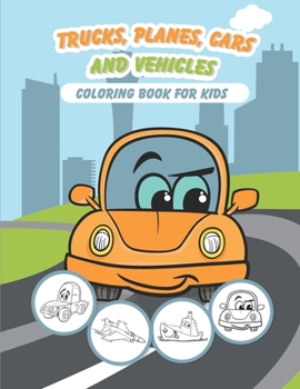 Paperback Trucks, Planes, Cars and Vehicles Coloring Book For Kids: 43 Unique Coloring Pages Gifts for Boys, Girls Arts and Crafts for Kids & Toddlers ages 2-4 Book