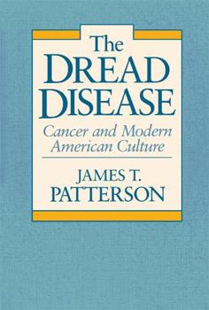 Paperback The Dread Disease: Cancer and Modern American Culture Book