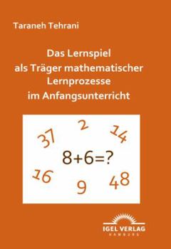 Paperback Das Lernspiel als Träger mathematischer Lernprozesse im Anfangsunterricht [German] Book