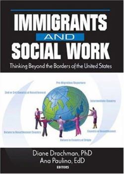 Immigrants and Social Work: Thinking Beyond the Borders of the United States
