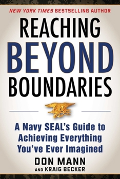 Hardcover Reaching Beyond Boundaries: A Navy Seal's Guide to Achieving Everything You've Ever Imagined Book
