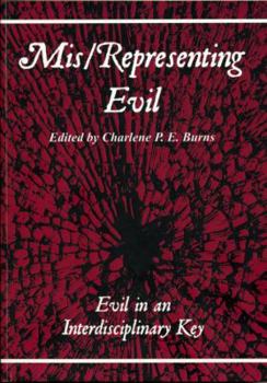 Paperback Mis/representing Evil: Evil in an Interdisciplinary Key (At the Interface) Book