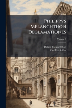 Paperback Philippvs Melanchthon Declamationes; Volume 9 [Latin] Book