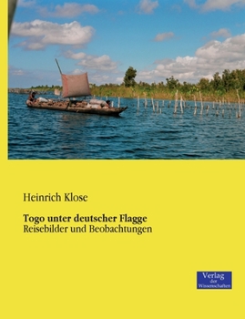 Paperback Togo unter deutscher Flagge: Reisebilder und Beobachtungen [German] Book