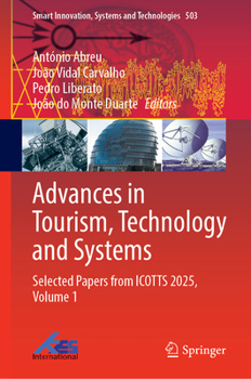 Hardcover Advances in Tourism, Technology and Systems: Selected Papers from Icotts 2025, Volume 1 Book