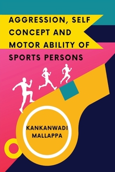 Paperback Aggression, Self Concept and Motor Ability of Sports Persons Book