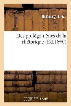 Paperback Des Prolégomènes de la Rhétorique [French] Book