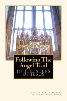 Paperback Following The Angel Trail: In The Steps Of Jesus Book