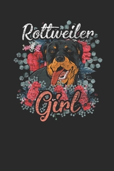 Paperback Rottweiler Girl: Rottweiler Dogs Notebook, Dotted Bullet (6" x 9" - 120 pages) Animal Themed Notebook for Daily Journal, Diary, and Gif Book