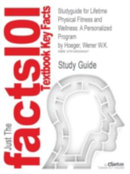Paperback Studyguide for Lifetime Physical Fitness and Wellness: A Personalized Program by Hoeger, Wener W.K., ISBN 9781285733142 Book