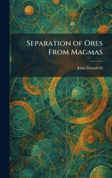 Separation of Ores From Magmas