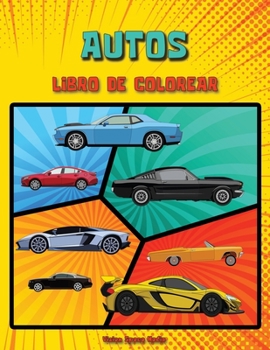 Autos Libro de colorear: Libro de coches para colorear para niños- Libro de coches clásicos, colorear y relajarse a cualquier edad, libro de coches ... a 12 años, incluso adultos