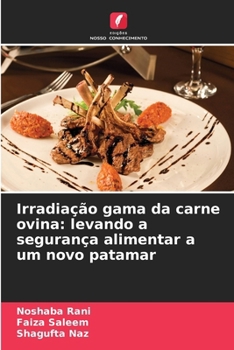 Irradiação gama da carne ovina: levando a segurança alimentar a um novo patamar (Portuguese Edition)