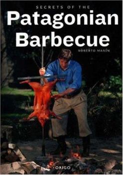 Paperback Secrets of the Patagonian Barbecue Book