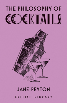 Hardcover The Philosophy of Cocktails Book