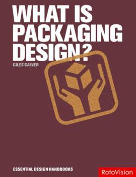 Paperback What Is Packaging Design? (Essential Design Handbooks) Book