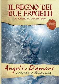 Paperback Angeli o Demoni - Il Regno dei due Fratelli [Italian] Book